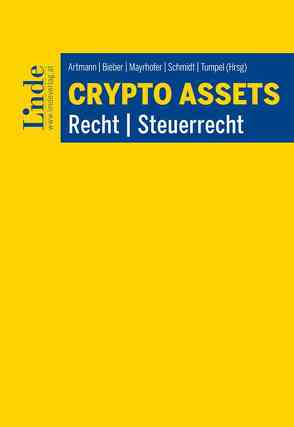 Crypto Assets von Ahari,  Armin, Artmann,  Eveline, Bieber,  Thomas, Klever,  Lukas, Mayrhofer,  Michael, Metzler,  Matthäus, Pischel,  Felix, Riesz,  Thomas, Schilling,  Lorenz, Schmidt,  Niklas, Schneider,  Claus, Stückler,  Karl, Subhash,  Shivam, Tuder,  Georg, Tumpel,  Michael, Wiesinger,  Bernd, Wolkerstorfer,  Thomas