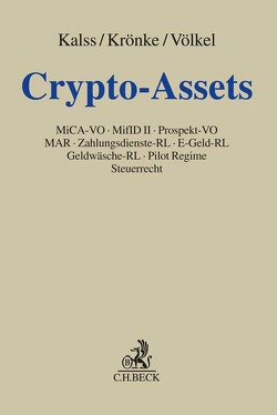 Crypto-Assets von Auffenberg,  Lutz, Ebner,  Florian, Gillenkirch,  Daniel, Hruby,  Ben-Benedikt, Kalss,  Susanne, Krönke,  Christoph, Ladler,  Mona, Lorenz,  Manuel, Maurer,  Ludmilla, Miernicki,  Martin, Möslein,  Florian, Müller,  Michael Wolfgang, Omlor,  Sebastian, Paulmayer,  Stefan, Prinz,  Renate, Rau,  Annabelle Juliette, Rennig,  Christopher, Schröder,  Meinhard, Stanek,  Philipp, Steiner,  Christian, Stepanek,  Bettina, Strobel,  Benedikt, Tschachler,  Elissa, Tuder,  Georg, Völkel,  Oliver, Wittinghofer,  Sandra, Wöckener,  Karsten, Wutscher,  Claudia