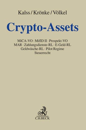 Crypto-Assets von Auffenberg,  Lutz, Ebner,  Florian, Gillenkirch,  Daniel, Hruby,  Ben-Benedikt, Kalss,  Susanne, Krönke,  Christoph, Ladler,  Mona, Lorenz,  Manuel, Maurer,  Ludmilla, Miernicki,  Martin, Möslein,  Florian, Müller,  Michael Wolfgang, Omlor,  Sebastian, Paulmayer,  Stefan, Prinz,  Renate, Rau,  Annabelle Juliette, Rennig,  Christopher, Schröder,  Meinhard, Stanek,  Philipp, Steiner,  Christian, Stepanek,  Bettina, Strobel,  Benedikt, Tschachler,  Elissa, Tuder,  Georg, Völkel,  Oliver, Wittinghofer,  Sandra, Wöckener,  Karsten, Wutscher,  Claudia