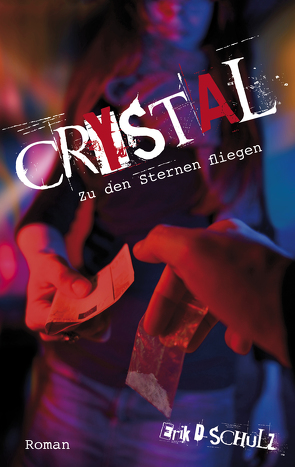 Crystal – Zu den Sternen fliegen von Schulz,  Erik D.