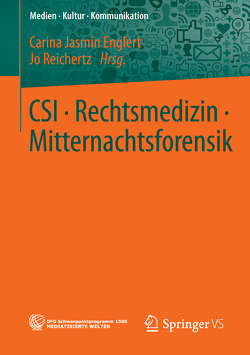 CSI • Rechtsmedizin • Mitternachtsforensik von Englert,  Carina Jasmin, Reichertz,  Jo