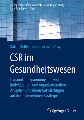 CSR im Gesundheitswesen von Keller,  Katrin, Lorenz,  Franz