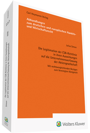 Die Legitimation der CSR-Richtlinie in ihren Auswirkungen auf die Unternehmesverfassung der Aktiengesellschaft von Simon,  Julius