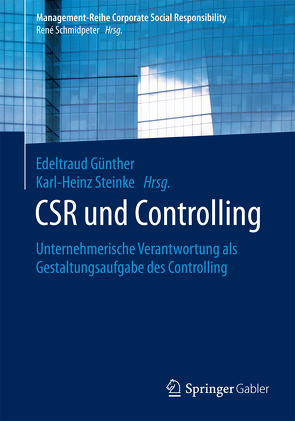 CSR und Controlling von Günther,  Edeltraud, Steinke,  Karl-Heinz