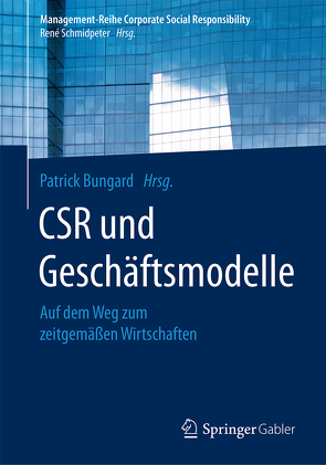 CSR und Geschäftsmodelle von Bungard,  Patrick