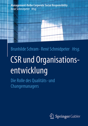 CSR und Organisationsentwicklung von Schmidpeter,  René, Schram,  Brunhilde