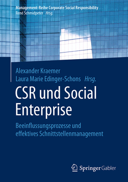 CSR und Social Enterprise von Edinger-Schons,  Laura Marie, Krämer,  Alexander