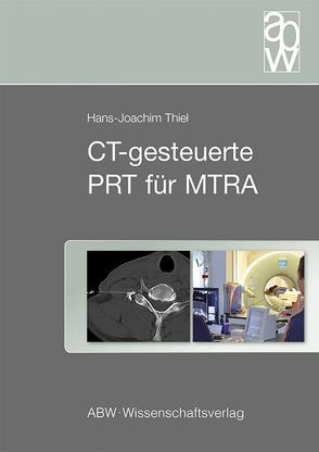 CT-gesteuerte PRT für MTRA von Thiel,  Hans-Joachim