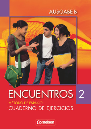 Encuentros – Método de Español – Spanisch als 3. Fremdsprache – Ausgabe B – 2007 – Band 2 von Marín Barrera,  Sara, Vicente Álvarez,  Araceli, Wlasak-Feik,  Christine