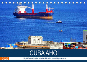 CUBA AHOI – Schiffsverkehr in der Bucht von Havanna (Tischkalender 2022 DIN A5 quer) von von Loewis of Menar,  Henning