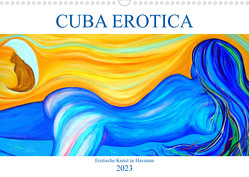 CUBA EROTICA – Erotische Kunst in Havanna (Wandkalender 2023 DIN A3 quer) von von Loewis of Menar,  Henning