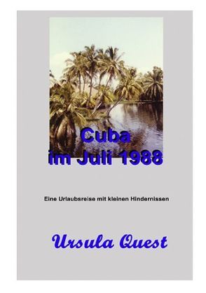 Cuba im Jahre 1988 von Quest,  Ursula