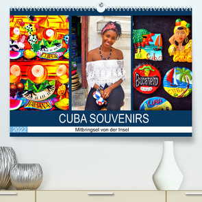 CUBA SOUVENIRS – Mitbringsel von der Insel (Premium, hochwertiger DIN A2 Wandkalender 2022, Kunstdruck in Hochglanz) von von Loewis of Menar,  Henning