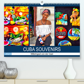 CUBA SOUVENIRS – Mitbringsel von der Insel (Premium, hochwertiger DIN A2 Wandkalender 2023, Kunstdruck in Hochglanz) von von Loewis of Menar,  Henning