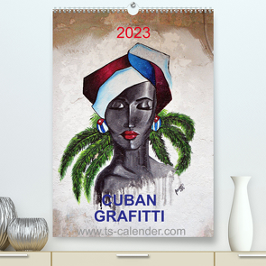 CUBAN GRAFITTI (Premium, hochwertiger DIN A2 Wandkalender 2023, Kunstdruck in Hochglanz) von N.,  N.