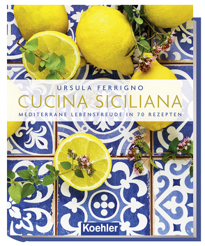 Cucina Siciliana von Ferrigno,  Ursula