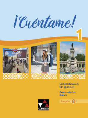 ¡Cuéntame! B / ¡Cuéntame! Grammatisches Beiheft 1 von Flächer,  Christine, García,  Marco, Geiger,  Bettina, Höfler,  Verena, Petzsch,  Wolfgang