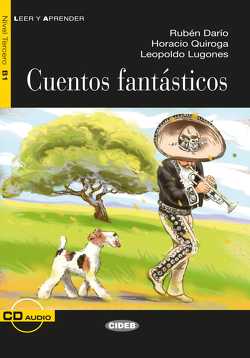 Cuentos fantásticos von Darío,  Rubén, Lugones,  Leopoldo, Quiroga,  Horacio