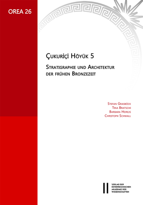 Çukuriçi Höyük 5 von Bratschi,  Tina, Grasböck,  Stefan, Horejs,  Barbara, Schwall,  Christoph