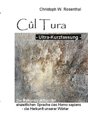 Cûl Tura Ultra-Kurzfassung von Rosenthal,  Christoph W.