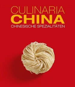 Culinaria China von Franz,  Lisa, Schlotter,  Katrin, Schmid,  Gregor, Spielmanns-Rome,  Elke