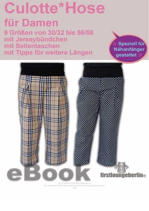 Culotte Damenhose Kellerfalten Hose – in 9 Größen 30/32 bis 56/58 Schnittmuster mit Nähanleitung von firstloungeberlin von Schille,  Ina