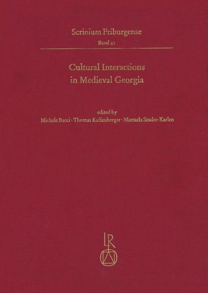 Cultural Interactions in Medieval Georgia von Bacci,  Michele, Kaffenberger,  Thomas, Studer-Karlen,  Manuela