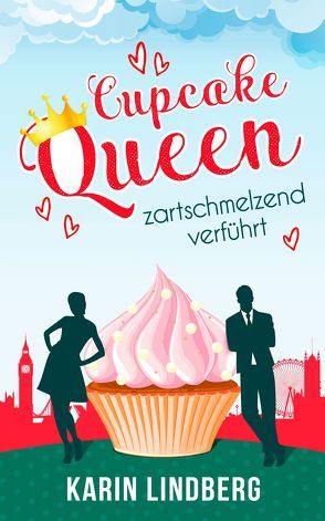 Cupcakequeen – zartschmelzend verführt von Lindberg,  Karin