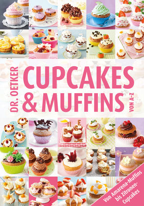 Cupcakes & Muffins von A-Z von Oetker,  Dr.