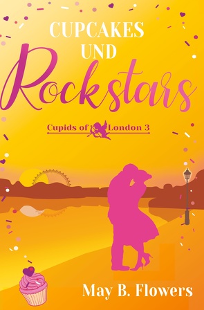 Cupcakes und Rockstars von Flowers,  May B.