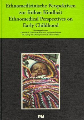 Curare. Zeitschrift für Medizinethnologie / Journal of Medical Anthropology / Ethnomedizinische Perspektiven zur Frühen Kindheit /Ethnomedical Perspectives on Early Childhood von Gottschalk-Batschkus,  Christine E, Schuler,  Judith