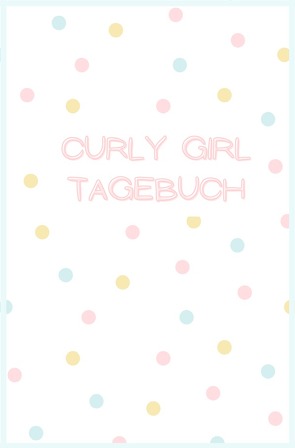 Curly Girl Tagebücher / Curly Girl Tagebuch von Meck,  Carmen