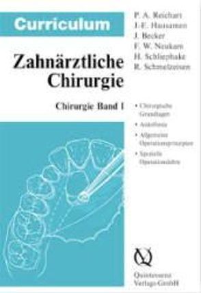 Curriculum Chirurgie / Curriculum Zahnmedizin von Becker Jürgen, Hausamen,  Jarg E, Neukam,  Friedrich W, Reichart,  Peter A, Schliephake,  Henning, Schmelzeisen,  Rainer