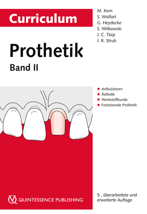 Curriculum Prothetik von Heydecke,  Guido, Kern,  Matthias, Strub,  Jörg R., Türp,  Jens Christoph, Witkowski,  Siegbert, Wolfart,  Stefan