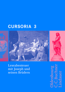 Cursus – Ausgabe A / Cursoria 3: Joseph und seine Brüder von Brenner,  Stephan, Maier,  Friedrich, Wilhelm,  Andrea