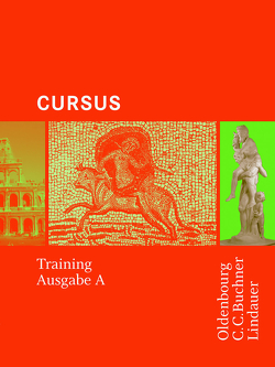 Cursus – Ausgabe A / Cursus A – Bisherige Ausgabe Training von Boberg,  Britta, Bode,  Reinhard, Brenner,  Stephan, Fritsch,  Andreas, Grosser,  Hartmut, Hotz,  Michael, Maier,  Friedrich, Maier,  Frierich, Matheus,  Wolfgang, Severa,  Ulrike, Unger,  Hans Dietrich, Wedner-Bianzano,  Sabine, Wilhelm,  Andrea