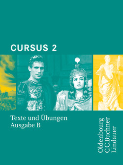 Cursus – Ausgabe B – Gymnasien Baden-Württemberg, Bayern, Nordrhein-Westfalen, Sachsen, Saarland und Thüringen, Latein als 2. FS – Band 2 von Boberg,  Britta, Bode,  Reinhard, Brenner,  Stephan, Fritsch,  Andreas, Hotz,  Michael, Maier,  Friedrich, Matheus,  Wolfgang, Severa,  Ulrike, Unger,  Hans Dietrich, Wedner-Bianzano,  Sabine, Wilhelm,  Andrea