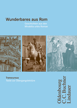 Cursus – Ausgabe B. Unterrichtswerk für Latein / Cursus – Ausgabe A / Transcursus 4: Wunderbares aus Rom von Brenner,  Stephan, Hotz,  Michael, Hotz,  Monika, Maier,  Friedrich