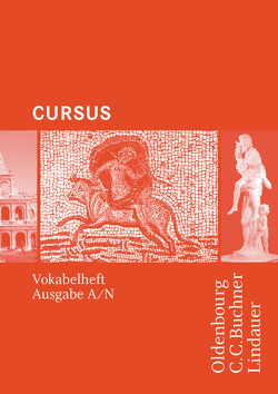 Cursus – Ausgaben A und N von Boberg,  Britta, Bode,  Reinhard, Brenner,  Stephan, Fritsch,  Andreas, Hotz,  Michael, Maier,  Friedrich, Matheus,  Wolfgang, Severa,  Ulrike, Unger,  Hans Dietrich, Wedner-Bianzano,  Sabine, Wilhelm,  Andrea