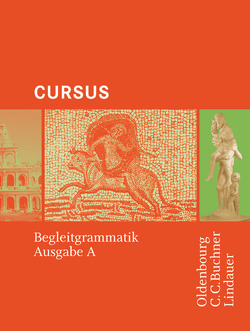 Cursus – Bisherige Ausgabe A, Latein als 2. Fremdsprache von Boberg,  Britta, Bode,  Reinhard, Brenner,  Stephan, Fritsch,  Andreas, Hotz,  Michael, Maier,  Friedrich, Matheus,  Wolfgang, Severa,  Ulrike, Unger,  Hans Dietrich, Wedner-Bianzano,  Sabine, Wilhelm,  Andrea