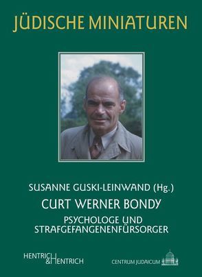 Curt Werner Bondy von Bondy,  Julian, Guski-Leinwand,  Susanne, Warneke,  Heinz