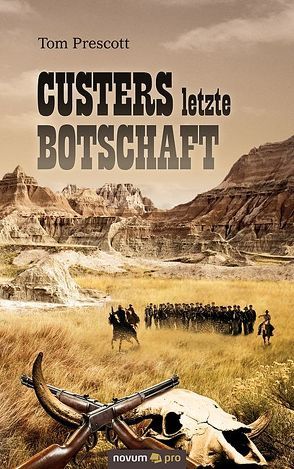 Custers letzte Botschaft von Prescott,  Tom