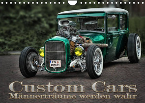 Custom Cars – Männerträume werden wahr (Wandkalender 2023 DIN A4 quer) von Swierczyna,  Eleonore