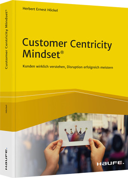 Customer Centricity Mindset von Höckel,  Herbert