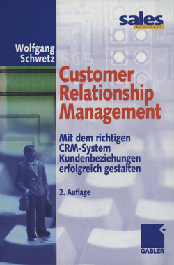 Customer Relationship Management von Schwetz,  Wolfgang