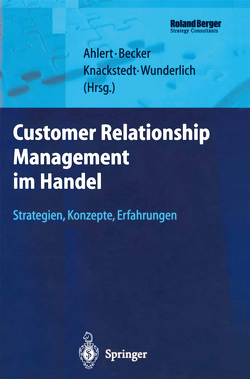 Customer Relationship Management im Handel von Ahlert,  Dieter, Becker,  Jörg, Knackstedt,  Ralf, Wunderlich,  Maren