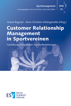 Customer Relationship Management in Sportvereinen von Bagusat,  Ariane, Behnke,  Nick, Berlin,  Alexander, Breuer,  Markus, Cherkeh,  Rainer, Daumann,  Frank, Deipenbrock,  Philipp, Esipovich,  Lev, Grosche,  Marcus, Gross,  Hellen P., Gundel,  Alena, Ingerfurth,  Stefan, Kaiser,  Sebastian, Kirchner,  Henning, Klenk,  Christoffer, Klotke,  Tommy, Löbig,  Anna, Maderer,  Daniel, Nagel,  Siegfried, Nufer,  Gerd, Riedmüller,  Florian, Rosenbrock,  Hajo, Schlangenotto,  Anne-Christine, Schlesinger,  Torsten, Seifert,  Sabine, Stein,  Mona, Thiesing,  Ernst-Otto, Wach,  Gabriele, Wadsack,  Ronald, Will,  Andreas