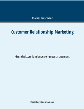 Customer Relationship Marketing von Levermann,  Thomas