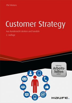 Customer Strategy – inkl. Arbeitshilfen online von Winters,  Phil