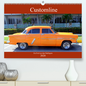 Customline – Ein Ford aus den Fünfzigern (Premium, hochwertiger DIN A2 Wandkalender 2020, Kunstdruck in Hochglanz) von von Loewis of Menar,  Henning